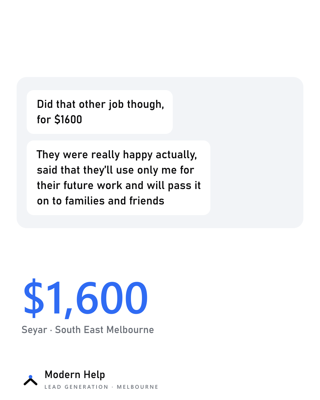 Client message: $1,600 job, customer will use only him for future work — Seyar, South East Melbourne